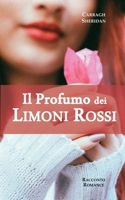Il Profumo dei Limoni Rossi (Italian Edition) 1973499738 Book Cover