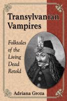 Transylvanian Vampires: Folktales of the Living Dead Retold 0786477024 Book Cover