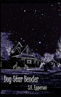 Dog Star Bender 1520468881 Book Cover