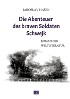Die Abenteuer des braven Soldaten Schwejk: Aktuelle Neuauflage (German Edition) 3384129512 Book Cover