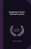 Handbook Of Street-Railroad Location 1145008763 Book Cover