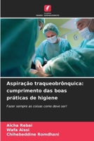 Aspiração traqueobrônquica: cumprimento das boas práticas de higiene (Portuguese Edition) 620694087X Book Cover