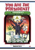 You Are the President!: A Conspiracy Adventure Game-Book 0993205100 Book Cover