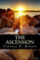 The Ascension: A spiritual guide for peace, power and purpose 1511934859 Book Cover