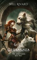 Gods and Gravestones: The Shattering Book 3 B0GPMRDH6W Book Cover