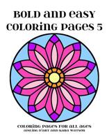 Bold and Easy Coloring Pages 5: Coloring Pages for All Ages 1539657442 Book Cover