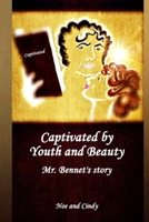 Captivated by Youth and Beauty: Mr. Bennet's story 1545285454 Book Cover