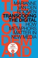 Transcoding the Digital : How Metaphors Matter in New Media 9081857576 Book Cover