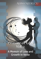 Gravity of Love Vol. 1: A Memoir of Love and Growth in Verse 991895812X Book Cover