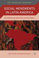 Social Movements in Latin America: Neoliberalism and Popular Resistance 1349288632 Book Cover