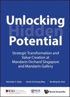 Unlocking Hidden Potential: Strategic Transformation and Value Creation at Mandarin Orchard Singapore and Mandarin Gallery 9811214530 Book Cover