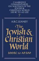 Cambridge Commentaries on Writings of the Jewish and Christian World 200 BC to AD 200 (Volume 7): The Jewish and Christian World 200 BC to AD 200 0521285577 Book Cover