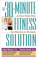 The 30-Minute Fitness Solution : A Four-Step Plan For Women of All Ages 0674004795 Book Cover