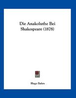 Die Anakoluthe Bei Shakespeare (1878) 1169632904 Book Cover