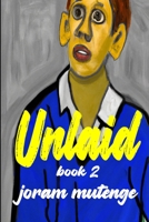 Unlaid: How My College Dating Resulted in Ten Rejections and One Heartbreak: Book 2 B0C642592W Book Cover