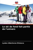 Le ski de fond fait partie de l'univers 620365339X Book Cover
