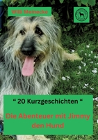 Die Abenteuer mit Jimmy den Hund: 20 Kurzgeschichten 3384169115 Book Cover
