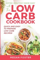 Eating Healthily Made Easy with This Low Carb Cookbook: Quick and Easy to Prepare Low Carb Recipes! B0F78FWXBP Book Cover