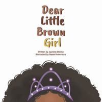Dear Little Brown Girl B0FD2S5NXX Book Cover