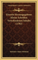 Einzeln Herausgegebene Kleine Schriften Verschiedenen Inhalts (1782) 1166994406 Book Cover