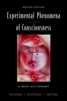 The Experimental Phenomena of Consciousness: A Brief Dictionary 0195316908 Book Cover