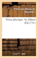 Vénus physique. 6e édition 2329338015 Book Cover