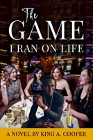 The Game I Ran On Life B0BT81W45D Book Cover