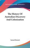 The History Of Australian Discovery And Colonization 1163131571 Book Cover