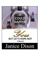 It Could Happen to You - But Let's Hope Not 1539040356 Book Cover