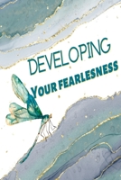DEVELOPING YOUR FEARLESSNESS: GETTING BETTER AT YOUR SELF ESTEEM B0BHFJD39Q Book Cover