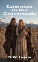 Lawman in the Crossroads 1972803247 Book Cover