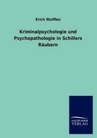 Kriminalpsychologie Und Psychopathologie in Schillers R Ubern 3846016926 Book Cover