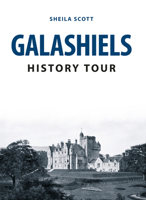 Galashiels History Tour 1445666626 Book Cover