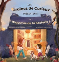 Les graines de curieux présentent le royaume de la batterie (avec appli - Scanne et joue) (French Edition) 3950584110 Book Cover