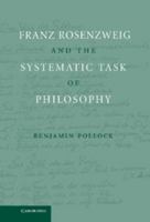 Franz Rosenzweig and the Systematic Task of Philosophy 1107691311 Book Cover