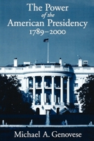 The Power of the American Presidency: 1789-2000 0195125452 Book Cover