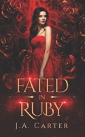 Fated in Ruby: A Paranormal Vampire Romance B0B2HN9PX9 Book Cover