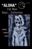 Aloha Fat Man Says...Collection 0595304729 Book Cover