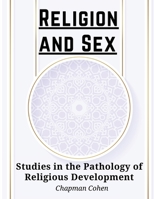 Religion and Sex: Studies in the Pathology of Religious Development 1835521096 Book Cover