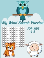 My Word Search Puzzles for Kids 6-8: 90 Word Search Puzzles to Improve your child spelling B088BDB9MQ Book Cover