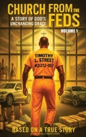 Church From the Feds: A Story of God's Unchanging Grace (Volume 1) B0G2TMDXGK Book Cover