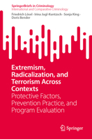 Extremism, Radicalization, and Terrorism Across Contexts: Protective Factors, Prevention Practice, and Program Evaluation (SpringerBriefs in Criminology) 3032206782 Book Cover