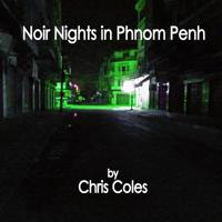 Noir Nights in Phnom Penh 1795266635 Book Cover