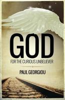 God for the curious unbeliever 0995463727 Book Cover
