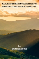 Nature Inspired Intelligence for Natural Terrain Understanding 6493579007 Book Cover