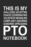 This is My Challenge Accepting Chaos Coordinating Volunteer Wrangling Complaint Ignoring Sunshine Spreading PTO Notebook: Funny Quote Gift Design for School Volunteer Appreciation (6 x 9" Notebook Jou 1075091624 Book Cover