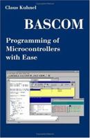 Bascom Programming of Microcontrollers With Ease: An Introduction by Program Examples 1581126719 Book Cover