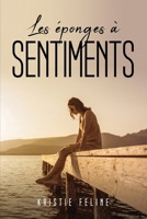 Les éponges à sentiments 1837613192 Book Cover