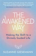 The Awakened Way: Making the Shift to a Divinely Guided Life 1837822778 Book Cover