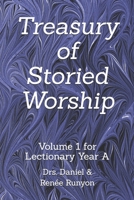 Treasury of Storied Worship: Volume 1 for Lectionary Year A B0DYV9SMHS Book Cover